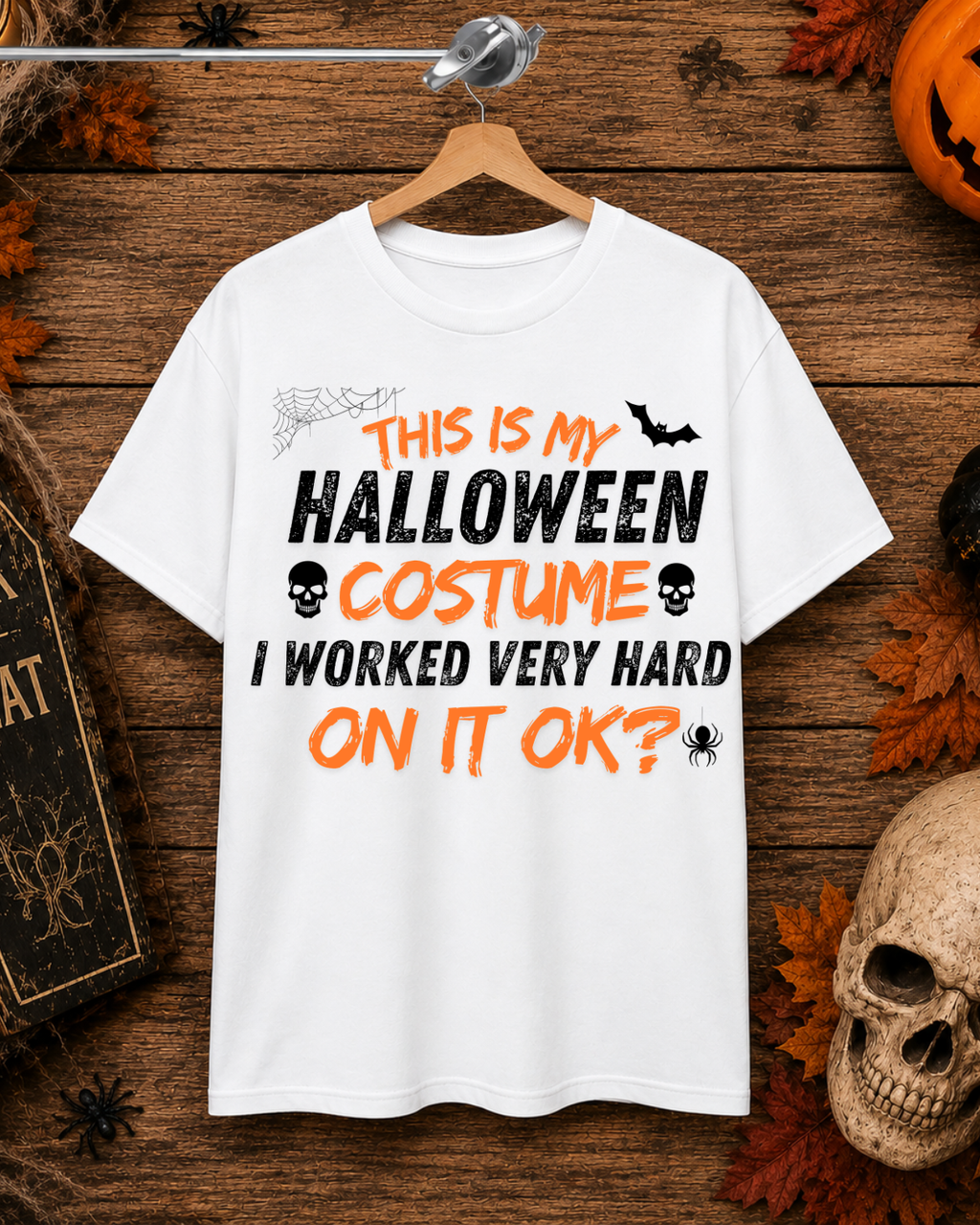 This Is My Halloween Costume I Worked Very Hard On It OK Shirt – Funny Lazy Costume T-Shirt – Sarcastic Spooky Season Graphic Tee